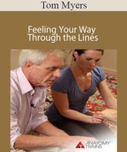 Tom Myers – Feeling Your Way Through the Lines