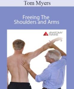 Tom Myers – Freeing The Shoulders and Arms