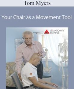 Tom Myers – Your Chair as a Movement Tool