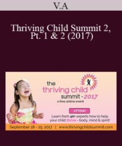 V.A – Thriving Child Summit 2, Pt. 1 & 2 (2017)