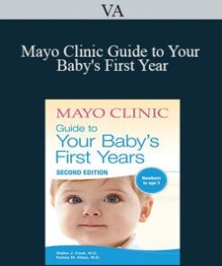 VA – Mayo Clinic Guide to Your Baby’s First Year: From Doctors Who Are Parents, Too! by the baby experts at Mayo Clinic