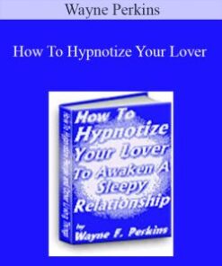 Wayne Perkins – How To Hypnotize Your Lover
