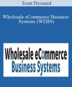 Wholesale eCommerce Business Systems (WEBS) – Trent Dyrsmid