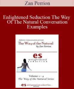 Zan Perrion – Enlightened Seduction The Way Of The Natural Conversation Examples