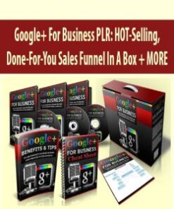 Google+ For Business PLR: HOT-Selling, Done-For-You Sales Funnel In A Box + MORE