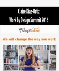 Claire Diaz-Ortiz – Work by Design Summit 2016