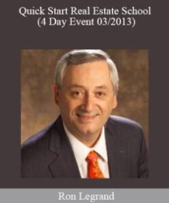 Quick Start Real Estate School (4 Day Event 03/2013) – Ron Legrand