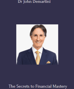 The Secrets to Financial Mastery Program By Dr John Demartini