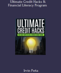 Ultimate Credit Hacks & Financial Literacy Program By Irvin Peña