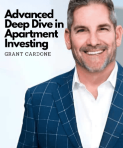 Advanced Deep Dive in Apartment Investing Program by Grant Cardone