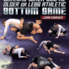 Ageless Jiu Jitsu: Winning When You’re Older and Less Athletic – Bottom game: By John Danaher