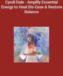Amplify Essential Energy to Heal Dis Ease amp Restore Balance » Courses[GB]