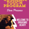 Orgasmic Heart – Orgasmic Touch Program by Deva Presence