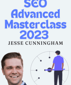 SEO Advanced Masterclass 2023 Program by Jesse Cunningham