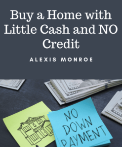 Subject To Master – Buy a Home with Little Cash and NO Credit by Alexis Monroe