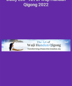 Daisy Lee – Art of Wuji Hundun Qigong 2022