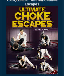 Henry Akins – Ultimate Choke Escapes