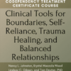 Codependency Treatment Certificate Course: Clinical Tools for Boundaries, Self-Reliance, Trauma Healing, and Balanced Relationships - Nancy L. Johnston, Krystal Mazzola Wood Lindsay C. Gibson, and Tian Dayton, PhD