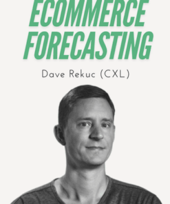 Dave Rekuc (CXL) – Ecommerce Forecasting