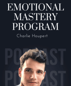 Emotional Mastery Program - Charlie Houpert