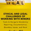 Ethical and Legal Challenges of Working with Minors Tools to Navigate Mandatory Reporting Documentation Boundary Issues and More Terry Casey PhD » Courses[GB]