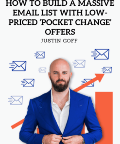 How To Build A Massive Email List With Low-Priced ‘Pocket Change’ Offers - Justin Goff