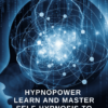 Hypnopower Learn and Master Self Hypnosis To Reach Your Goals Alexander Fidelman » Courses[GB]