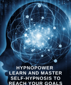 Hypnopower -Learn and Master Self-Hypnosis To Reach Your Goals - Alexander Fidelman