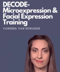 DECODE- Microexpression & Facial Expression Training - Vanessa Van Edwards