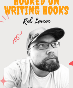 Rob Lennon - Hooked on Writing Hooks