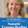 Somatic Trauma Healing Step by Step Abi Blakeslee » Courses[GB]