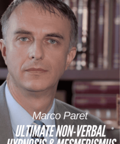 Ultimate Non-Verbal Hypnosis & Mesmerismus - Marco Paret