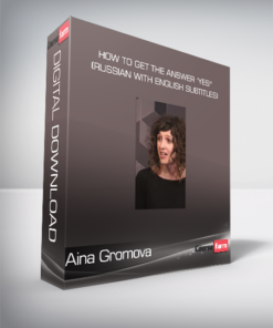 Aina Gromova – How to get the answer “YES!” (Russian with English Subtitles)
