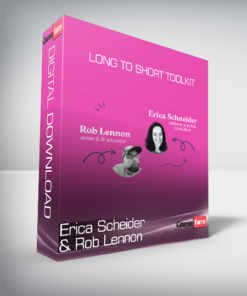 Erica Scheider & Rob Lennon – Long to Short Toolkit
