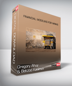Gregory Ahuy & Bekzod Kasimov – Financial Modeling For Mining