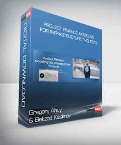 Gregory Ahuy & Bekzod Kasimov – Project Finance Modeling for Infrastructure Projects