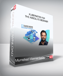Mumshad Mannambeth – Kubernetes For The Absolute Beginner